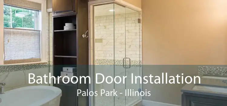 Bathroom Door Installation Palos Park - Illinois
