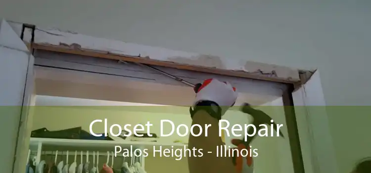 Closet Door Repair Palos Heights - Illinois