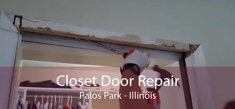 Closet Door Repair Palos Park - Illinois