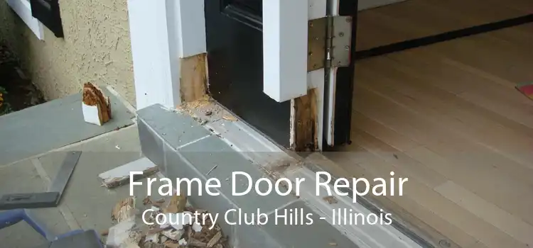 Frame Door Repair Country Club Hills - Illinois