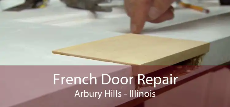 French Door Repair Arbury Hills - Illinois