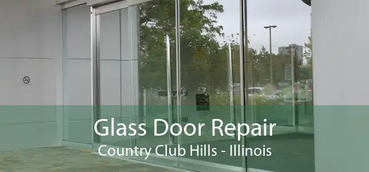 Glass Door Repair Country Club Hills - Illinois