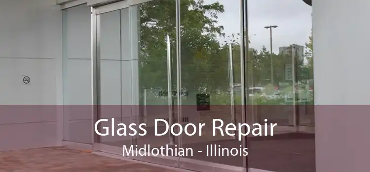 Glass Door Repair Midlothian - Illinois