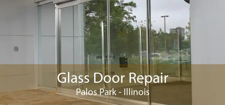 Glass Door Repair Palos Park - Illinois