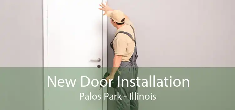 New Door Installation Palos Park - Illinois