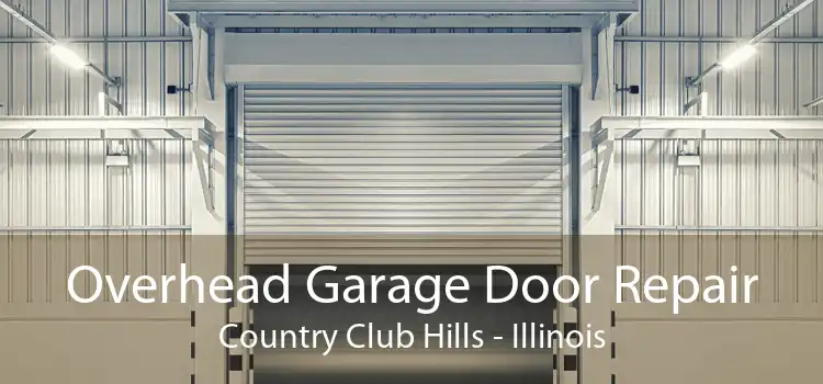 Overhead Garage Door Repair Country Club Hills - Illinois
