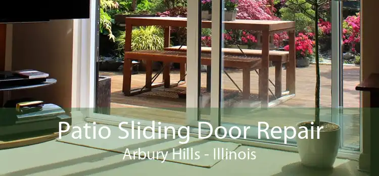 Patio Sliding Door Repair Arbury Hills - Illinois